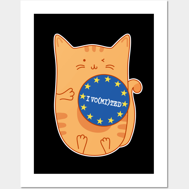 Election Remain EU Anti Brexit I Vomited UK Politics for Cat Lover Wall Art by mindeverykind